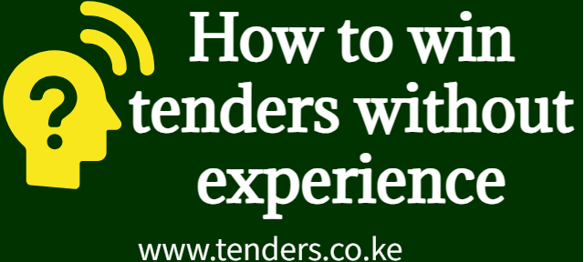win tenders without experience Kenya